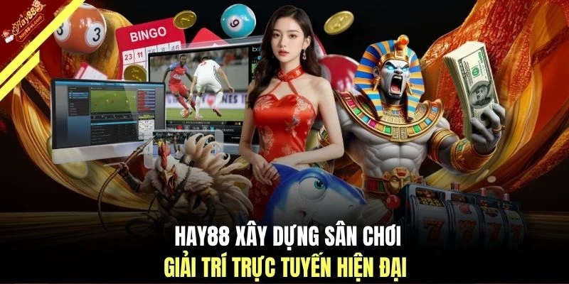HAY88 xây dựng sân chơi giải trí trực tuyến hiện đại